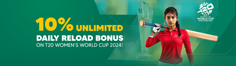 10% Unlimited Daily Reload Bonus On T20 Women's World Cup 2024!